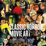 Classic Horror Movie Art Volume One: Iconic Film Posters of the Silent Era and the Golden Age