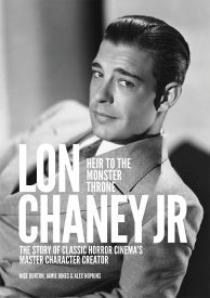 Lon Chaney Jr: Heir to the Monster Throne Biography Magazine