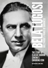 Bela Lugosi: Hollywood's Prince of Darkness