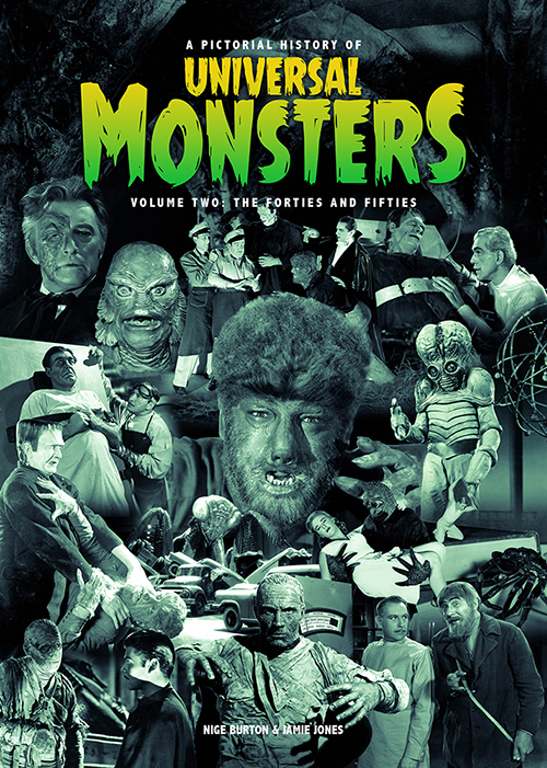 A Pictorial History of Universal Monsters Volume Two: The Forties and Fifties