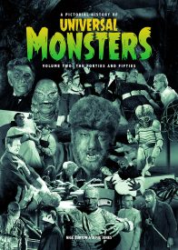 A Pictorial History of Universal Monsters Volume Two: The Forties and Fifties