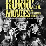 Horror Movies: An Illustrated History Volume One, The Silents and the Golden Age