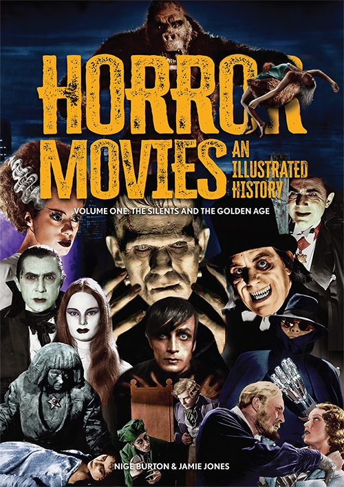 Horror Movies: An Illustrated History Volume 1: Silents & Golden Age