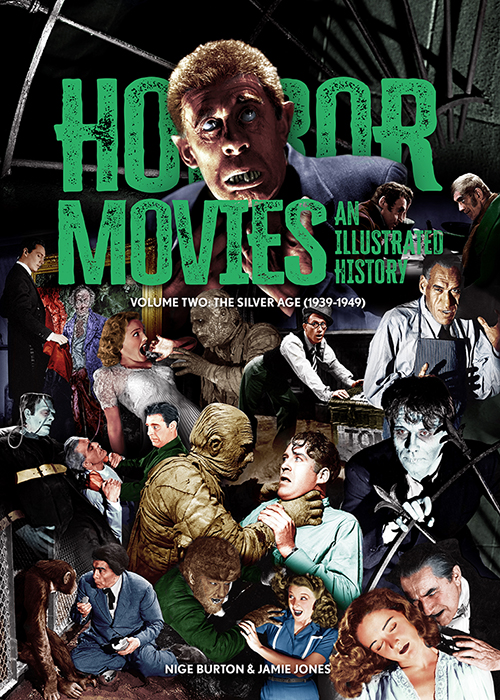 Horror Movies: An Illustrated History Volume Two, The Silver Age 1939-1949
