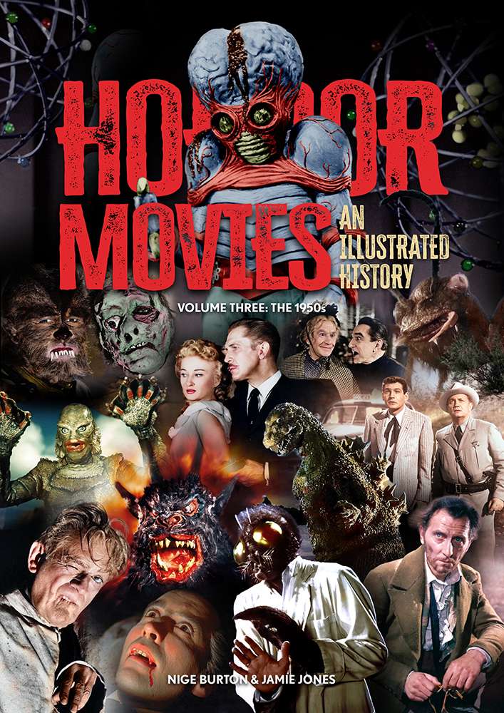 Horror Movies: An Illustrated History Volume 3: The 1950s Horror Movies: An Illustrated History Volume 3: The 1950s