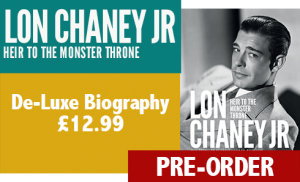 Lon Chaney Jr: Heir to the Monster Throne